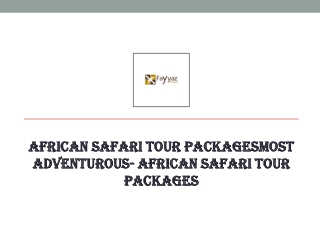 African Safari Tour PackagesMost Adventurous- African Safari Tour Packages