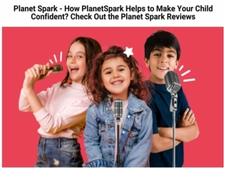 Planet Spark - How PlanetSpark Helps to Make Your Child Confident Check Out the Planet Spark Reviews
