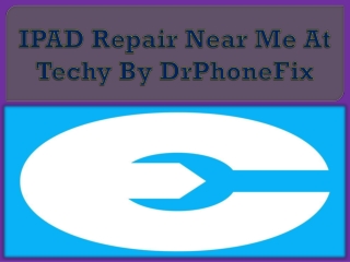 IPAD Repair Near Me At Techy By DrPhoneFix