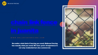 Your reliable chain link fence in Juanita