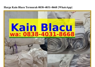 Harga Kain Blacu Termurah ౦8З8·Կ౦Зl·8ϬϬ8(WA)