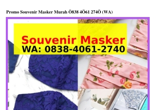 Promo Souvenir Masker Murah Ö8౩8.ㄐÖ6l.27ㄐÖ{WhatsApp}