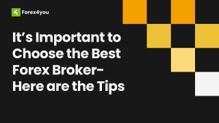It’s Important to Choose the Best Forex Broker- Here are the Tips