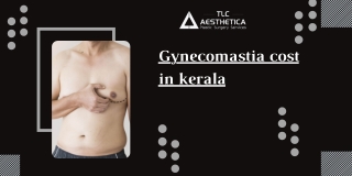 Gynecomastia cost in kerala