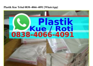 Plastik Kue Tebal Ô838.ԿÔϬϬ.ԿÔ9l(whatsApp)