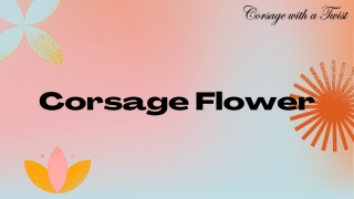 Corsage Flower.