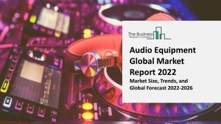 Audio Equipment Market 2022 Analysis And Forecast To 2031 Key Players, Trends