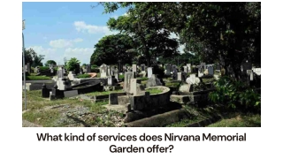 What kind of services does Nirvana Memorial Garden offer