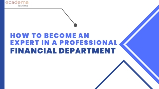 How to Become an Expert in a Professional Financial Department