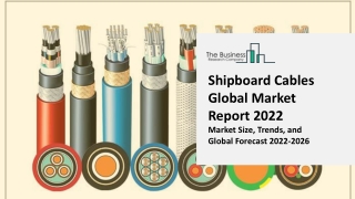 Shipboard Cables Market Growth Analysis, Latest Trends, Forecasts 2031
