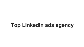 Top Linkedin ads agency
