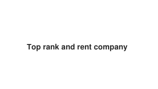 Top rank and rent company