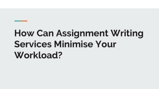 How Can Assignment Writing Services Minimise Your Workload_