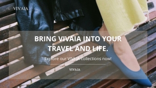 Bring VIVAIA into your travel and life.