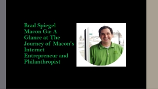 Brad Spiegel Macon Ga: A Glance at The Journey of Macon's Internet Entrepreneur