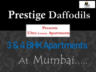 Prestige Daffodils | New launches 3 and 4 BHK Apartments in Mumbai