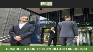 Qualities to Look for in an Excellent Bodyguard