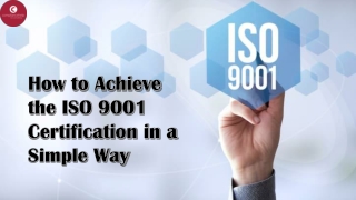 How to Achieve the ISO 9001 Certification in a Simple Way