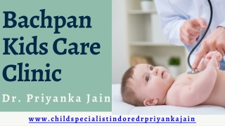 Consult The Best Child Specialist For Your Kids | Dr. Priyanka Jain