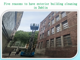 Five reasons to have exterior building cleaning in Dublin