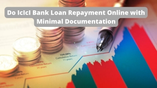 Do IcIcI Bank Loan Repayment Online with Minimal Documentation