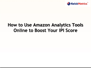 How to Use Amazon Analytics Tools Online to Boost Your IPI Score
