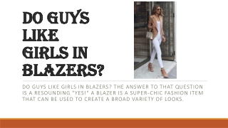 Do guys like girls in blazers?