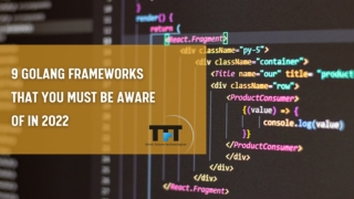 9 Golang Frameworks That You Must Be Aware Of In 2022
