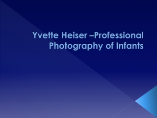 Yvette Heiser –Professional Photography of Infants