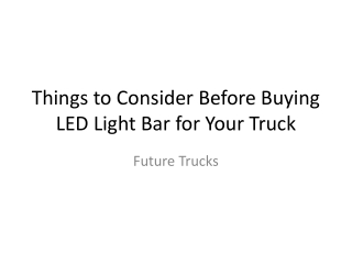 Things to Consider Before Buying LED Light Bar for Your Truck