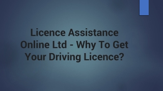 Licence Assistance Online Ltd - Why To Get Your Driving Licence?