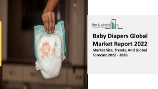 Baby Diapers Market Analysis, Industry Trends And Key Factors Report To 2031