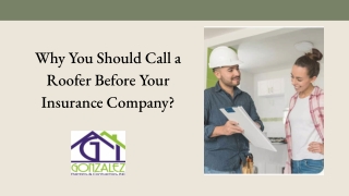 Why You Should Call a Roofer Before Your Insurance Company?