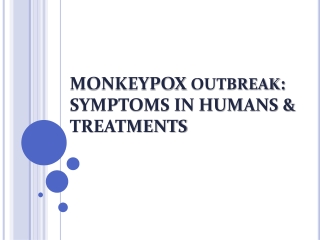 Monkeypox Outbreak Symptoms in Humans & Treatments