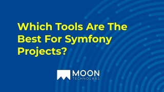 Which Tools Are The Best For Symfony Projects_