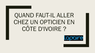 Quand faut-il aller chez un opticien en Côte d'Ivoire