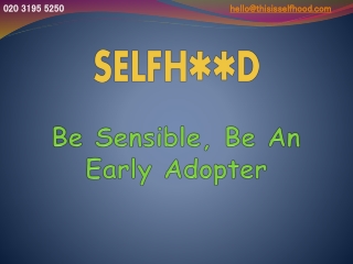 Be Sensible, Be An Early Adopter