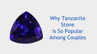 Why Tanzanite Stone is So Popular Among Couples