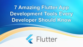 7 Amazing Flutter App Development Tools