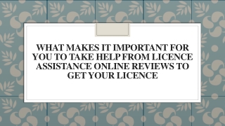 You to Take Help from Licence Assistance Online Reviews To Get Your Licence
