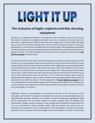 The inclusion of highly sophisticated film shooting equipment