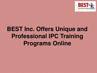 BEST Inc. Offers Unique and Professional IPC Training Programs Online