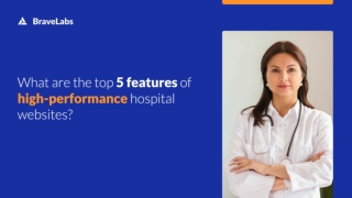 Key features of Top-Performing Hospital Websites | BraveLabs