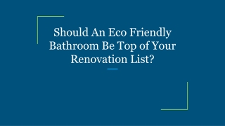 Should An Eco Friendly Bathroom Be Top of Your Renovation List_