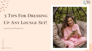 5 Tips For Dressing Up Any Lounge Set!