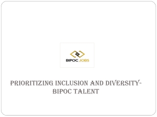 Prioritizing Inclusion and Diversity- Bipoc Talent