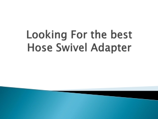 Looking-For-the-best-Hose-Swivel-Adapter