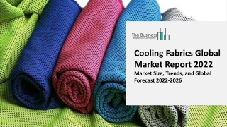 Global Cooling Fabrics Market By Industry Trends, Share, Size, Growth, Opportunity and Forecast 2022-2031