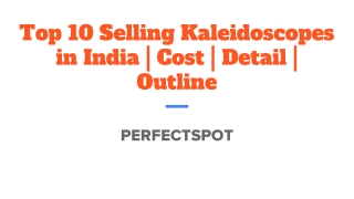 Top 10 Selling Kaleidoscopes in India _ Cost _ Detail _ Outline