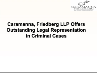 Caramanna, Friedberg LLP Offers Outstanding Legal Representation in Criminal Cases